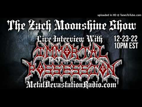 Immortal Possession - Interview 2022 - The Zach Moonshine Show
