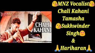 Chali kahani | sukhwinder singh & haricharan cover mnz vocalist
a.r.rahman irshad kamil