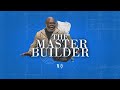 The master builder  bishop td jakes december 14 2019