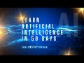 Learn AI from Scratch in 50 days | Artificial Intelligence& Machine Learning Explained for beginners