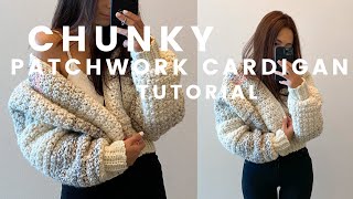 CHUNKY CROCHET PATCHWORK CARDIGAN TUTORIAL by Dana B 159,538 views 2 years ago 28 minutes