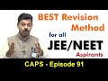 Best Revision Strategy for JEE & NEET Aspirants | CAPS 91 by Ashish Arora Sir