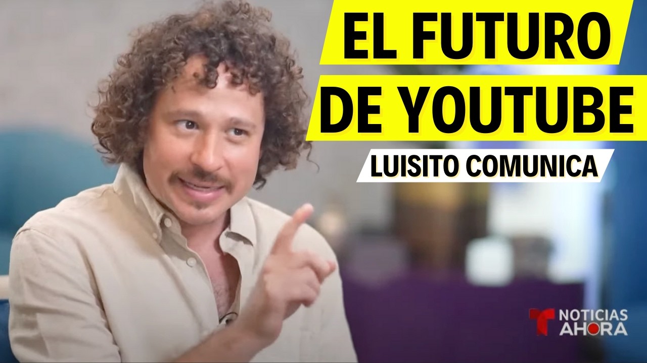 Así ve LUISITO COMUNICA el FUTURO DE YOUTUBE y la CREACIÓN DE CONTENIDO