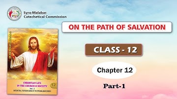 ON THE PATH OF SALVATION | CLASS 12 | CHAPTER 12 | PART 1 | Syro-Malabar