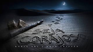 Seja Corajoso  Mori Art