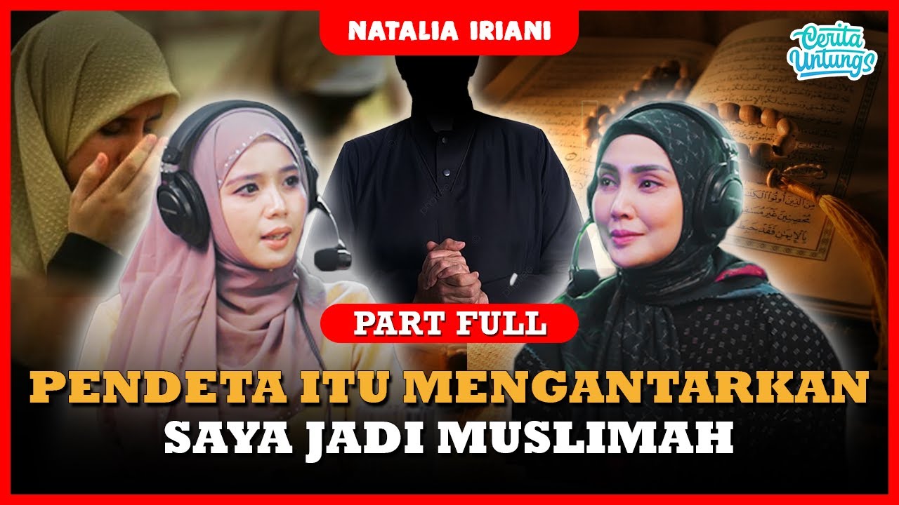 DULU BENCI ISLAM!! SEKARANG JADI MUSLIMAH YANG TAAT PART FULL - NATHALIA IRIANI
