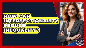 How Can Intersectionality Reduce Inequality? - Your Civil Rights Guide