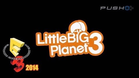 LittleBigPlanet 3 (PS4) E3 2014 Trailer