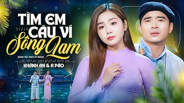 Tìm Em Câu Ví Sông Lam - A Páo & Khánh An | Dân Ca Xứ Nghệ Mới Nhất