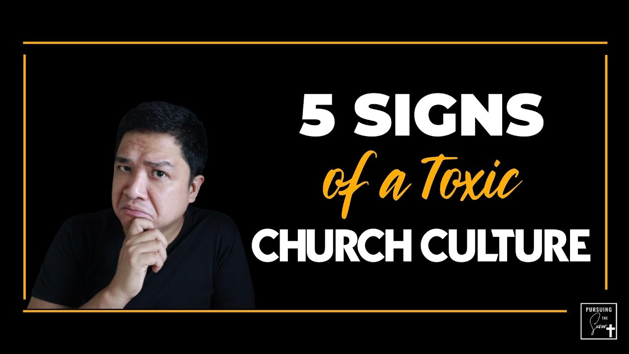 5 Signs of a Toxic Church Culture