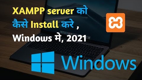 How to install xampp server in windows , Hindi (2021)