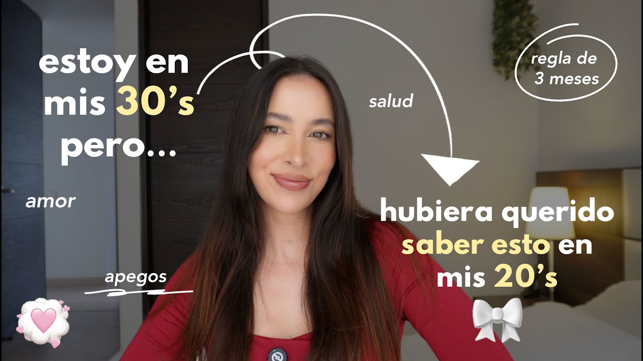 15 cosas que hubiera querido saber en mis 20's 💭❤️‍🩹 Apego, regla de 3 meses y más | Nancy Loaiza