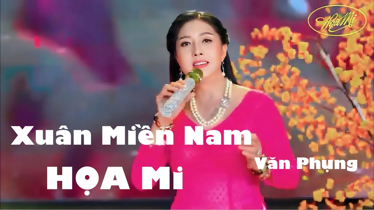 XUÂN MIỀN NAM(Văn Phụng) - Hoạ Mi | Nhạc Xuân Bất Hủ Cực Hay