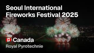 [ PYRO / 4K⁶⁰ HDR ] Seoul Int'l Fireworks Festival 2025 / 🇨🇦 Royal Pyrotechnie