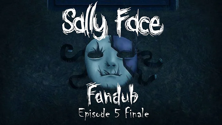 Sally Face: Episode 5 - Memories & Dreams [FANDUB]