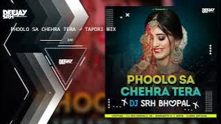 Phoolo Sa Chehra Tera - (Tapori Mix) Dj Srh Bhopal