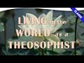The Challenge of Living in the World as a Theosophist with Helen Bee | Theosophical Classic 1988