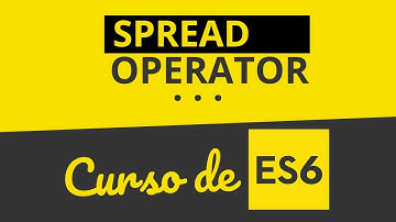 Curso de ES6 Javascript 05 - Spread operator