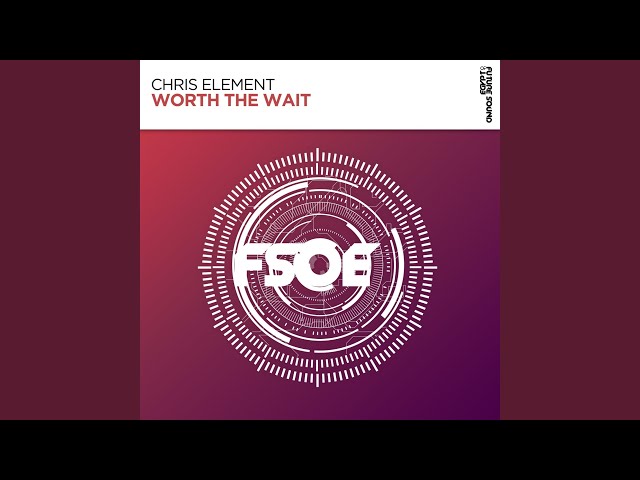 Chris Element - Worth The Wait