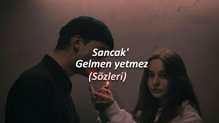 sancak - gelmen yetmez (sözleri) Resimi