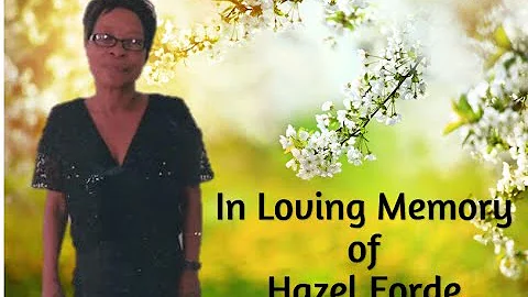 A Service of Thanksgiving for the Life of Hazel Forde