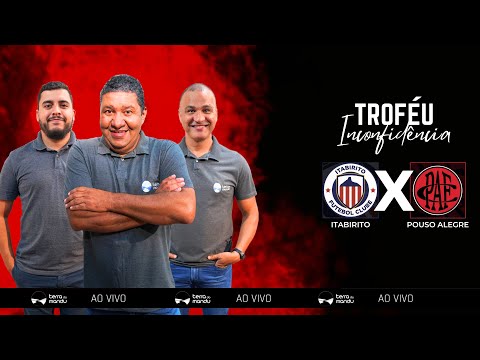 ITABIRITO FC X POUSO ALEGRE FC - SEMIFINAL - TROFÉU INCONFIDÊNCIA 2024