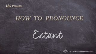 How to Pronounce Extant (Real Life Examples!)