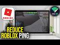 How To Get Lower Ping In Roblox