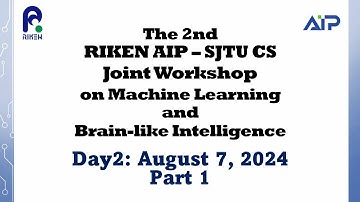 The 2nd RIKEN AIP – SJTU CS Joint Workshop on Machine Learning and Brain-like Intelligence: day2_1
