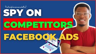 How To Spy On Your Competitor Facebook Ads