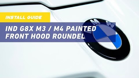 INSTALL GUIDE: IND G8X M3 / M4 Painted Hood Roundel