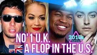 No'1 U.K., A Flop In The U.S. | Sam Smith, Rita Ora, Little Mix & More! | 2010s Edition