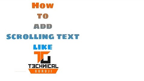 How to add scrolling text like technical guruji in videos