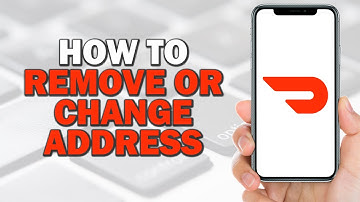 How To Remove Or Change Address On Doordash (Easiest Way)​​​​​​​