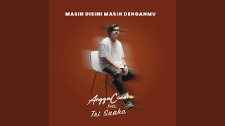 Download Lagu Masih Disini Masih Denganmu (feat. Tri Suaka)