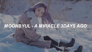 MOONBYUL 'A MIRACLE 3DAYS AGO' Lyrics