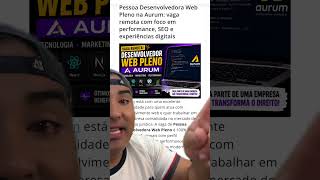 Aurum abre vaga para desenvolvedor de web#homeoffice #ti #vagas #desenvolvedor #vagas