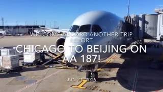 TRIP REPORT: American Airlines 787| business class| Chicago to Beijing|(Our plane was scheduled to leave at around 5:50pm but was later delayed to around 7:00pm and got in around 9:00pm, about an hour late. However delay or ..., 2016-07-05T02:15:49.000Z)