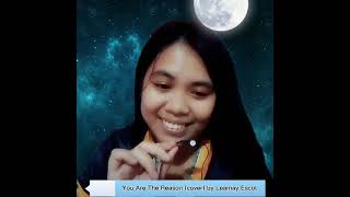You Are The Reason Cover By Leamay Escol From Wesing