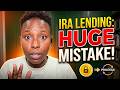 Lending From Your IRA? Don't Make This Mistake