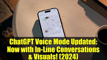 ChatGPT Voice Mode Updated: Now with In-Line Conversations & Visuals! (2024)