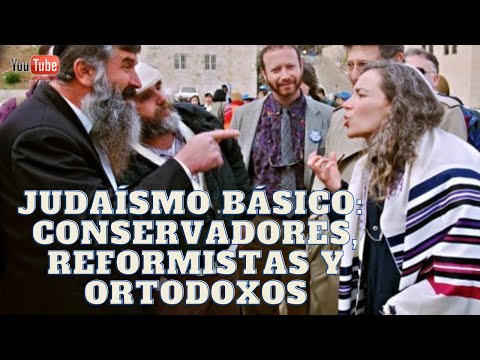 Diferentes tipos de judaísmos: Conservador, Reformista, Ortodoxo y Neortodoxo