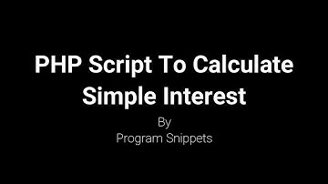 PHP Script to calculate Simple Interest