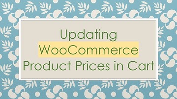 Updating WooCommerce Product Prices in Cart