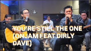 ONJAM Romantic mood feat Dirly Dave “YOU’RE STILL THE ONE” (Shania Twain) cover 