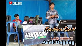 Lagu Kerinci ANAK DAGANG - Voc. Fradilan Sandi - Cipt. Pak Anggun/itek, Live Show Cempaka Music