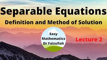 Separable Equations | Lecture 2