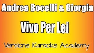 Andrea Bocelli e Giorgia -  Vivo per lei  (Versione Karaoke Academy Italia) chords