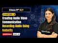 Recording Audio Using Audacity - Creating Audio Video Communication | Ch 4 | Class 9th ICT | CBSE