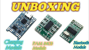 Unboxing Of Charging Module, Pam 8403, Bluetooth Module ||